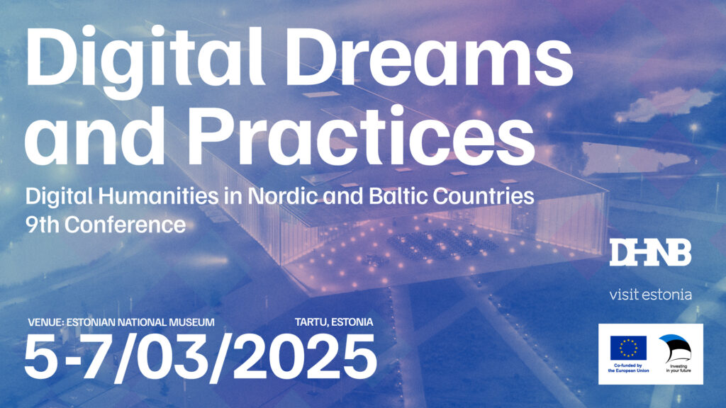 Digital Dreams and Practices. DHNB2025 Tartu, Estonia, 5-7/03/2025